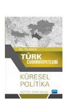 30. Yılında Türk Cumhuriyetleri - Küresel Politika