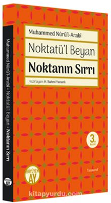 Noktatü'l Beyan - Noktanın Sırrı - Muhammed Nuru'I Arabi