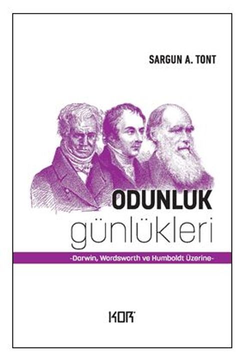 Odunluk Günlükleri / Darwin, Wordsworth ve Humboldt Üzerine