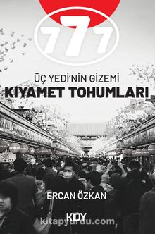 777 Üç Yedi'nin Gizemi Kıyamet Tohumları - Ercan Özkan