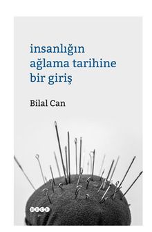 İnsanlığın Ağlama Tarihine Bir Giriş 