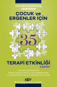 Çocuk ve Ergenler için 35 Terapi Etkinliği - Uğur Biçer