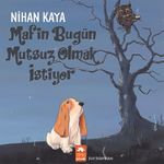 Mafin Bugün Mutsuz Olmak İstiyor