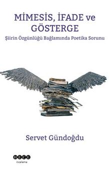 Mimesis, İfade Ve Gösterge Şiirin Özgünlüğü Bağlamında Poetika Sorunu 