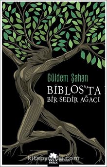 Biblos’ta Bir Sedir Ağacı - Güldem Şahan