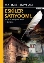 Eskiler Satıyoom!..