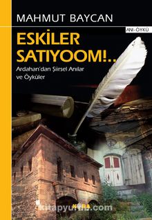 Eskiler Satıyoom!.. - Mahmut Baycan