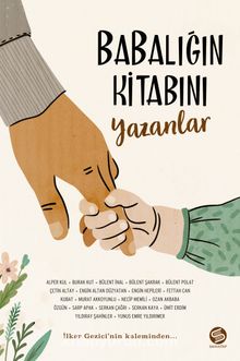 Babalığın Kitabını Yazanlar - İlker Gezici