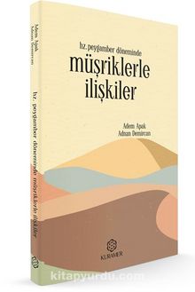 Hz.Peygamber Döneminde Müşriklerle İlişkiler - Prof. Dr. Adnan Demircan