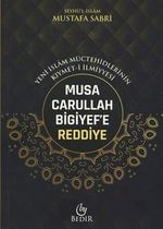 Musa Carullah Bigiyef'e Reddiye/Yeni İslam Müctehidlerinin Kıymet-İlmiyyesi