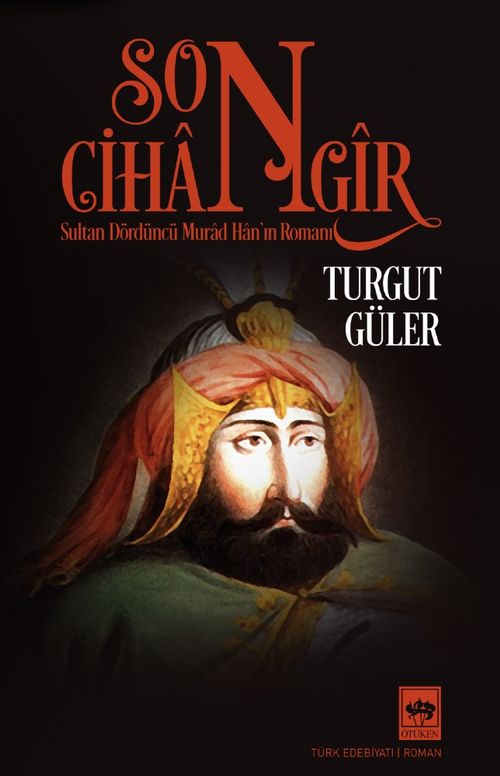 Son Cihangir & Sultan Dördüncü Murad Han'ın Romanı