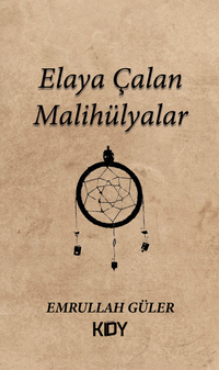 Elaya Çalan Malihülyalar
