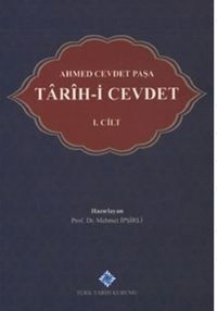 Ahmed Cevdet Paşa: Tarîh-i Cevdet (1. Cilt)