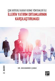 Çok Kriterli Karar Verme Yöntemleri İle İllerin Yatırım Ortamlarının Karşılaştırılması