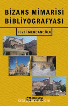 Bizans Mimarîsi Bibliyografyası - Fevzi Mercanoğlu
