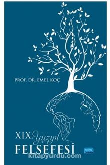 XIX. Yüzyıl Felsefesi - Emel Koç