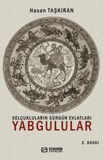 Selçukluların Sürgün Evlatları Yabgulular