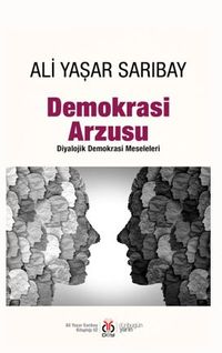Demokrasi Arzusu & Diyalojik Demokrasi Meseleleri