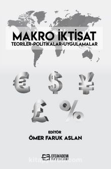 Makro İktisat & Teoriler-Politikalar-Uygulamalar - Ömer Faruk Aslan