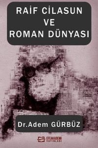 Raif Cilasun ve Roman Dünyası 
