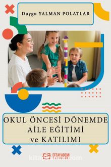 Okul Öncesi Dönemde Aile Eğitimi ve Katılımı - Dr. Duygu Yalman Polatlar