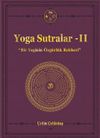 Yoga Sutralar & Bir Yoginin &Ouml;zg&uuml;rl&uuml;k Rehberi