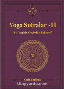 Yoga Sutralar & Bir Yoginin Özgürlük Rehberi - Çetin Çetintaş