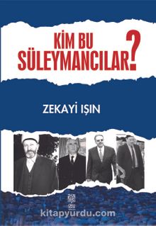 Kim Bu Süleymancılar - Zekayi Işın