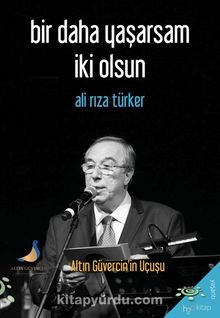 Bir Daha Yaşarsam İki Olsun - Ali Rıza Türker