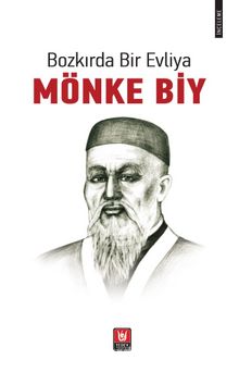 Bozkırda Bir Evliya Mönke Biy - Prof. Dr. Jumanazar Asan