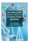 Bilgi Teknolojilerinin Ahlaki Değerler &Uuml;zerindeki Etkisinin Araştırılması