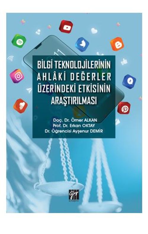 Bilgi Teknolojilerinin Ahlaki Değerler Üzerindeki Etkisinin Araştırılması