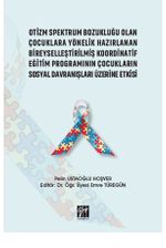 Otizm Spektrum Bozukluğu Olan Çocuklara Yönelik Hazırlanan Bireyselleştirilmiş Koordinatif Eğitim Programının Çocukların Sosyal Davranışları Üzerine Etkisi