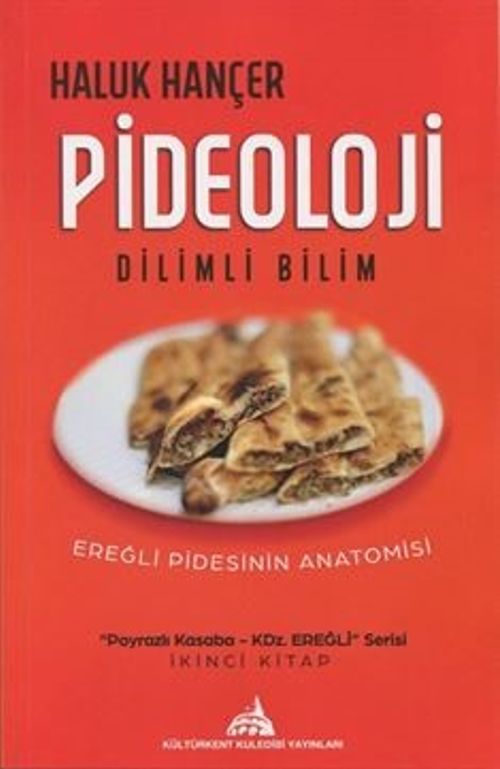 Pideoloji - Dilimli Bilim & Ereğli Pidesinin Anotomisi