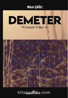 Demeter / Fırtınalı Yıllar 1 - Nihat Çağlı