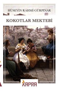 Kokotlar Mektebi - Hüseyin Rahmi Gürpınar