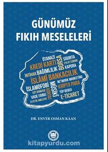 Günümüz Fıkıh Meseleleri - Enver Osman Kaan