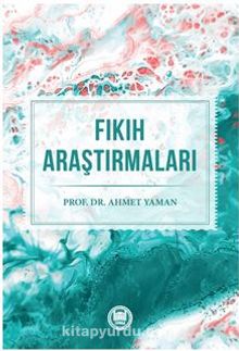 Fıkıh Araştırmaları - Prof. Dr. Ahmet Yaman