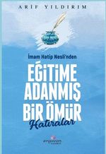 İmam Hatip Nesli'nden Eğitime Adanmış  Bir Ömür Hatıralar