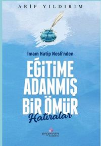 İmam Hatip Nesli'nden Eğitime Adanmış  Bir Ömür Hatıralar