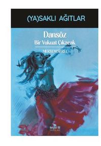 Yasaklı Ağıtlar / Dansöz – Bir Vukuat Çıkacak