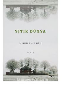 Yitik Dünya - Mehmet Ali Güç