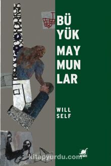 Büyük Maymunlar - Will Self