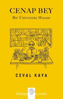 Cenap Bey – Bir Üniversite Hocası - Ceval Kaya