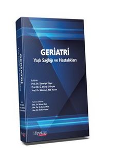 Geriatri Yaşlı Sağlığı ve Hastalıkları - Zekeriya Ülger