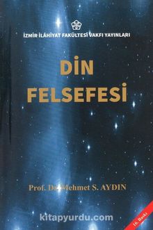 Din Felsefesi - Prof. Dr. Mehmet S. Aydın