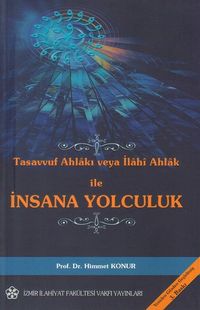 Tasavvuf Ahlakı veya İlahi Ahlak ile İnsana Yolculuk 