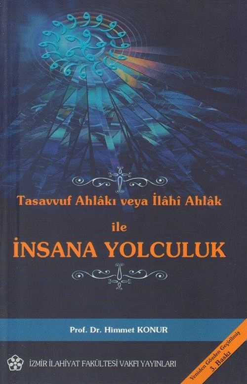 Tasavvuf Ahlakı veya İlahi Ahlak ile İnsana Yolculuk 
