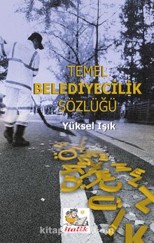 Temel Belediyecilik Sözlüğü - Yüksel Işık