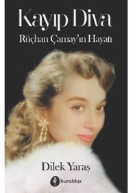 Kayıp Diva – Rüçhan Çamay'ın Hayatı